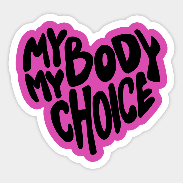 My body My Choice Sticker by bubbsnugg